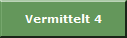 Vermittelt 4